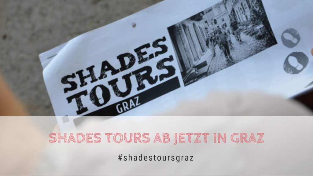 SHADES TOURS kommt nach Graz