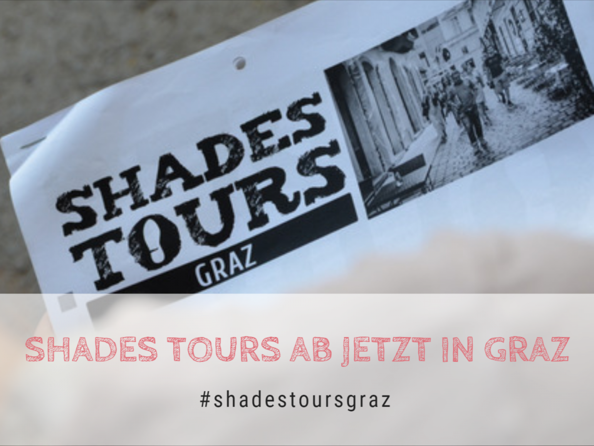 SHADES TOURS kommt nach Graz
